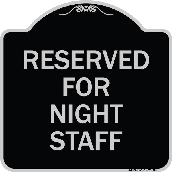Reserved Parking for Night Staff Heavy-Gauge Aluminum Architectural Sign, 18" x 18", BS-1818-23088
